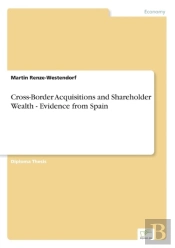 Cross-Border Acquisitions And Shareholder Wealth - Evidence From Spain