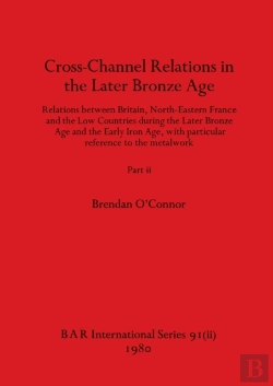 Bertrand.pt - Cross-Channel Relations In The Later Bronze Age, Part Ii