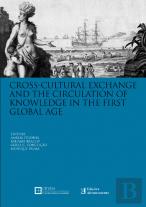 Cross-Cultural Exchange and the Circulation of Knowledge in the First Global Age