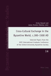 Cross-Cultural Exchange In The Byzantine World, C.300â€“1500 Ad