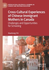 Cross-Cultural Experiences Of Chinese Immigrant Mothers In Canada