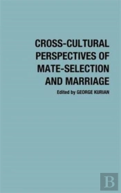 Cross-Cultural Perspectives Of Mate-Selection And Marriage