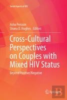 Cross-Cultural Perspectives On Couples With Mixed Hiv Status: Beyond Positive/Negative