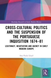 Cross-Cultural Politics And The Suspension Of The Portuguese Inquisition 1674â€“81