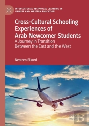 Cross-Cultural Schooling Experiences Of Arab Newcomer Students