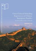 Cross-Cultural Schooling Experiences Of Chinese Immigrant Families