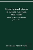 Cross-Cultural Visions In African American Modernism
