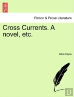 Bertrand.pt - Cross Currents. A Novel, Etc.