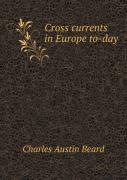 Cross Currents In Europe To-Day