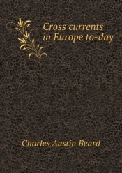 Cross Currents In Europe To-Day