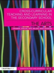 Cross-Curricular Teaching And Learning In The Secondary School... The Arts