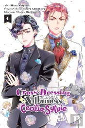 Cross-Dressing Villainess Cecilia Sylvie, Vol. 6 (Manga)