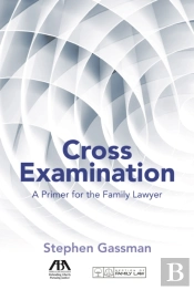 Cross Examination Primer Family Lawyer
