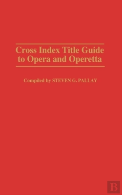 Bertrand.pt - Cross Index Title Guide To Opera And Operetta