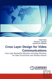Cross Layer Design For Video Communications