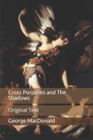 Cross Purposes And The Shadows