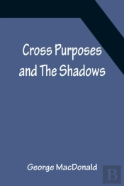 Cross Purposes And The Shadows
