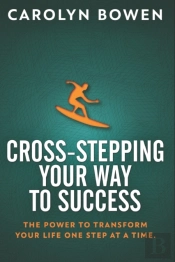 Cross-Stepping Your Way To Success