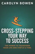 Cross-Stepping Your Way To Success