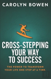 Cross-Stepping Your Way To Success