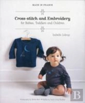 Cross-Stitch And Embroidery For Babies, Toddlers And Children