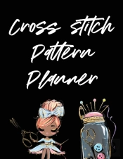 Cross Stitch Pattern Planner