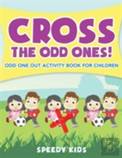 Cross The Odd Ones! Odd One Out Activity Book For Children
