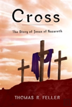 Bertrand.pt - Cross: The Story Of Jesus Of Nazareth