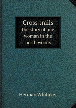 Bertrand.pt - Cross Trails The Story Of One Woman In The North Woods