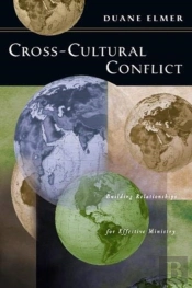 Crossâ€“Cultural Conflict Â€“ Building Relationships For Effective Ministry