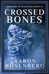 Crossed Bones: The Relicant Chronicles B