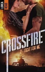 Crossfire Tome 2 : Fight For Me