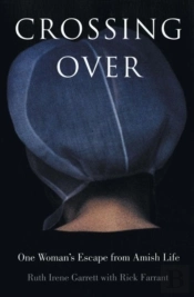 Crossing Over: One Woman'S Escape From Amish Life
