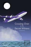 Crossing Over To The Secret Witness