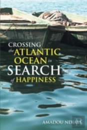 Crossing The Atlantic Ocean In Search Of Happiness