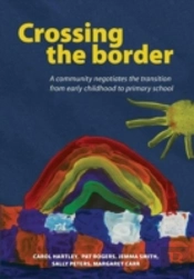 Crossing The Border: A Community Negotiates The Transition From Early Childhood To Primary School