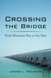 Crossing The Bridge: From Mennonite Boy