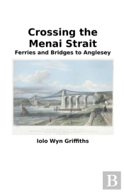 Crossing The Menai Strait: Ferries And B