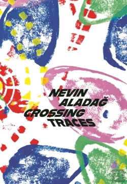 Bertrand.pt - Crossing Traces: Nevin Aladag