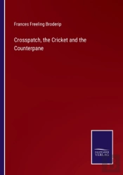 Crosspatch, The Cricket And The Counterpane