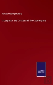 Crosspatch, The Cricket And The Counterpane