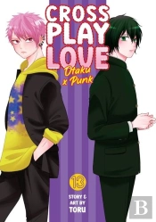 Crossplay Love: Otaku X Punk Vol. 13