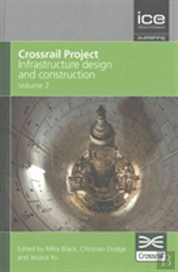 Bertrand.pt - Crossrail Project: Infrastructure Design And Construction Volume 2