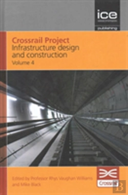 Bertrand.pt - Crossrail Project: Infrastructure Design And Construction Volume 4