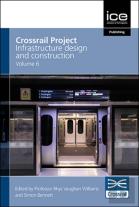 Crossrail Project: Infrastructure Design And Construction Volume 6