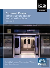 Crossrail Project: Infrastructure Design And Construction Volume 6