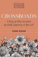 Crossroads Â€“ A Study Of Esther And Jonah For Boldly Responding To Your Call