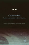 Crossroads: Performance Studies And Irish Culture