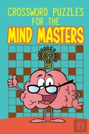 Crossword Puzzles For The Mind Masters