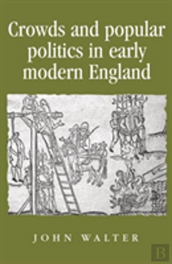 Bertrand.pt - Crowds And Popular Politics In Early Modern England